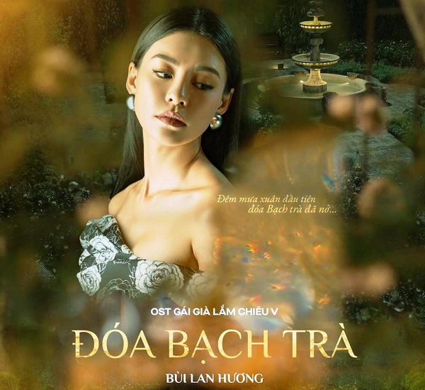 Đóa bạch trà - ca khúc của Bùi Lan Hương trong phim Gái già lắm chiêu V được nhiều khán giả trẻ yêu thích.